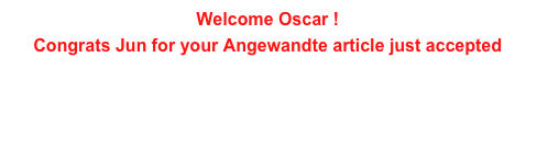 Welcome Oscar !
Congrats Jun for your Angewandte article just accepted

See IECB news !
More news